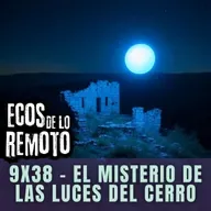 Luces misteriosas ¿tesoros, espíritus, brujas? NUEVOS CASOS - EDLR 9x38