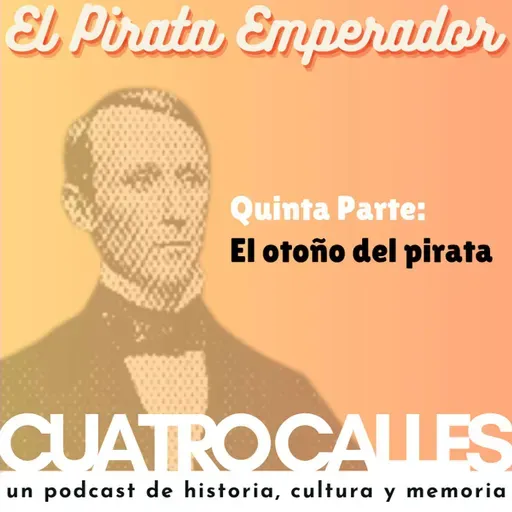 54| El pirata emperador. Quinta Parte: El otoño del pirata