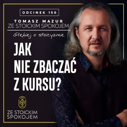 #150 Jak nie zbaczać z kursu?