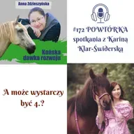 #172 POWTÓRKA - A może wystarczy być 4.? Gościni podcastu - Karina Klar-Świderska