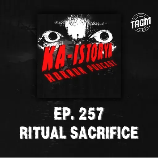Episode 257 : RITUAL SACRIFICE