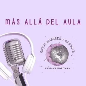 Más Allá del Aula con Adriana Noronha 