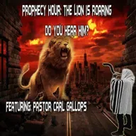 Episode 1458:  PROPHECY HOUR: THE LION IS ROARING DO YOU HEAR HIM?