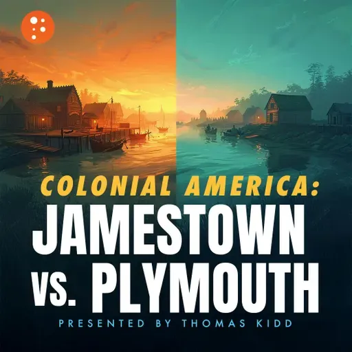 Colonial America: Jamestown vs. Plymouth | Thomas Kidd