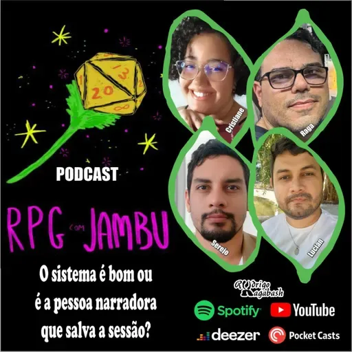 Podcast RPG com Jambu #26 | O sistema é bom ou é a pessoa narradora que salva a sessão?