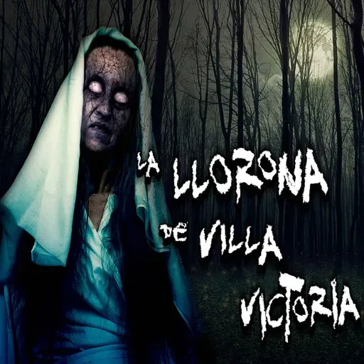 La llorona del Bosque de Villa Victoria