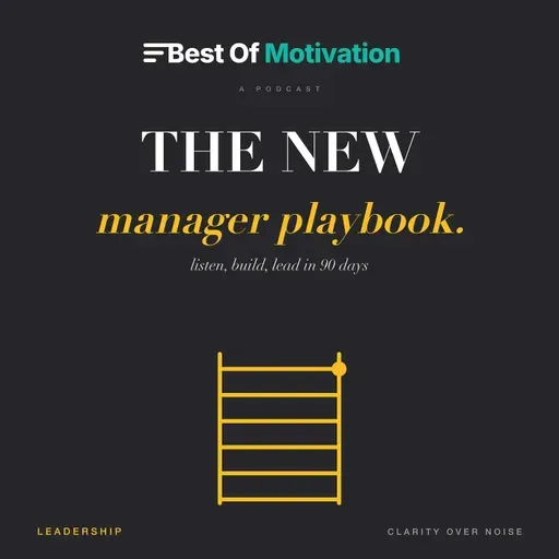 The New Manager Playbook: Listen, Build, Lead (90 Days)