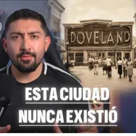 La ciudad que NUNCA EXISTIÓ pero TODOS RECUERDAN (DOVELAND)