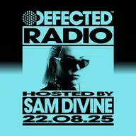 Defected Radio Show hosted by Sam Divine - 22-08-2025