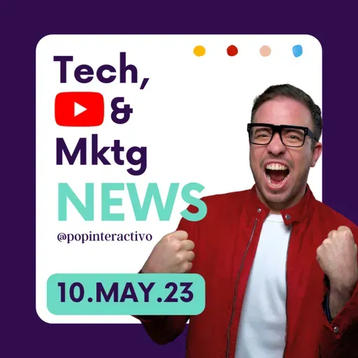 🔴 Titulares de tecnología y marketing del MIÉRCOLES 10 de mayo