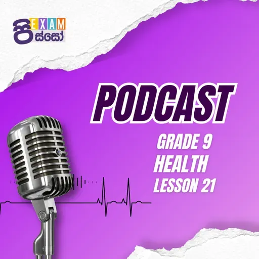 L21 - 9 සෞඛ්‍ය: සමාජීය අභියෝග හා තාක්ෂණික බලපෑම්