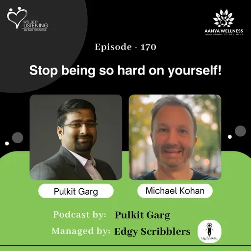 Why We Worry & How to Stop? | Mastering Emotional Intelligence & Reframing Self-Criticism with Michael Kohan