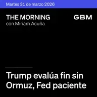THE MORNING 31-03-26 | Trump evalúa fin sin Ormuz; Fed paciente; AmEx-NFL; Tesla en foco. México: China, Vitro, Diablos y MELI como Idea