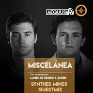 Aequus R presenta MIscelánea 170 + Synthed Minds Guestmix
