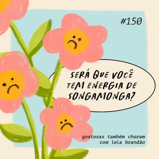 será que você tem energia de songamonga?