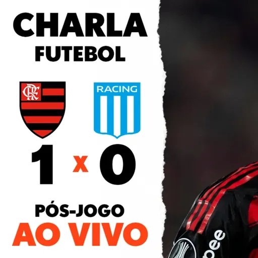 PÓS-JOGO FLAMENGO X RACING | Libertadores | Charla Futebol