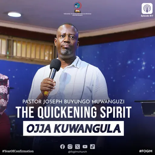 The Quickening Spirit (Omwoyo Ogw'Okwanguyirizibwa) - Pastor Joseph Buyungo Muwanguzi