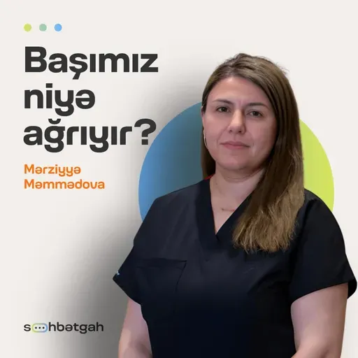 Baş ağrısı nədir? | Miqren, unutqanlıq, parkinson, dimensiya | Söhbətgah