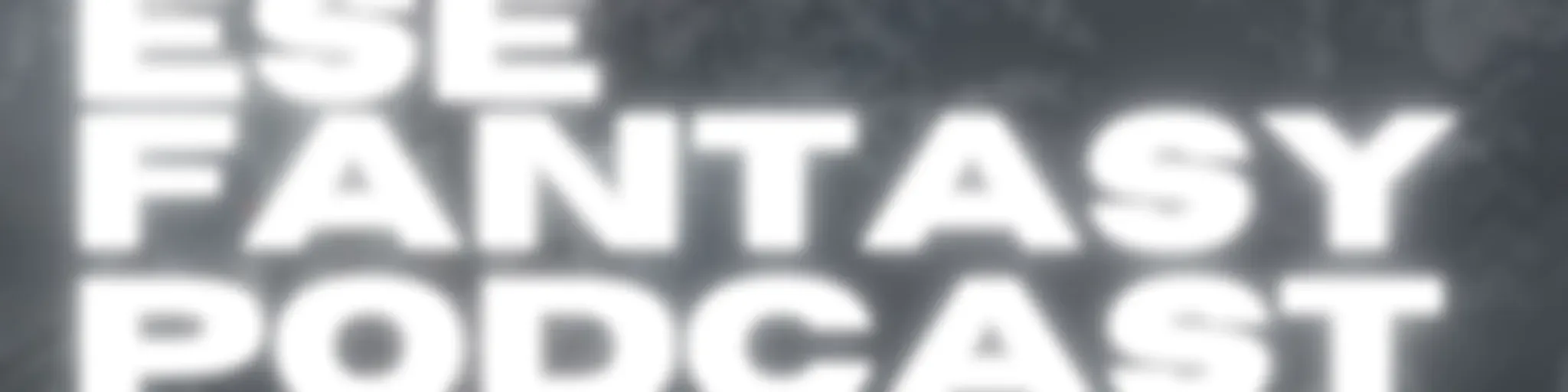 ESE Fantasy Podcast