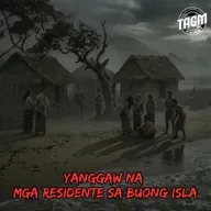 #318 YANGGAW NA MGA RESIDENTE SA BUONG ISLA