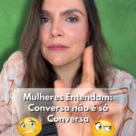 Mulheres entendam: conversa não é só conversa