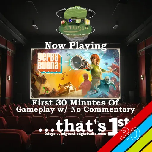 The First 30 Minutes of... Yerba Buena