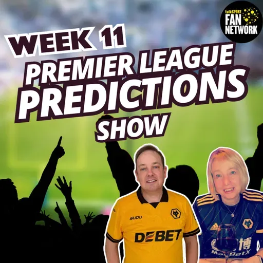Premier League Predictions Week 11 (with Wolves Q&A)