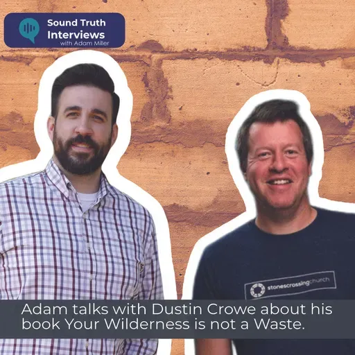 Dustin Crowe: Your Wilderness is not a Waste