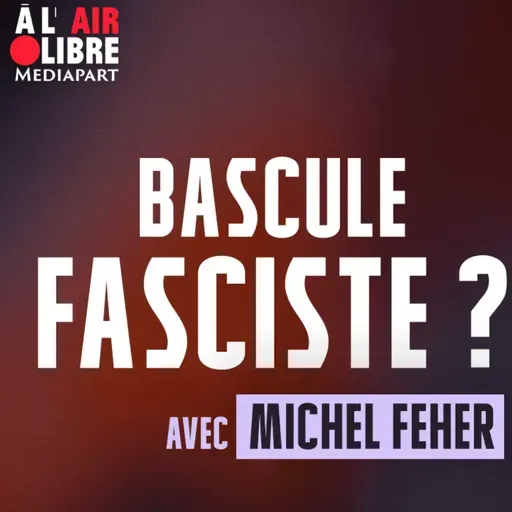 Bascule fasciste : « Toutes les vannes ont lâché. L’union des droites est en train de s’accomplir »