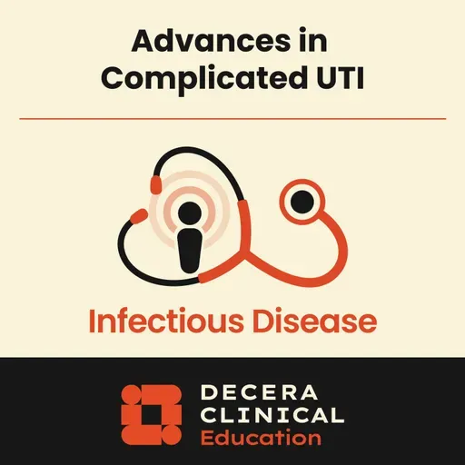 You’re in the Know Podcast: Applying the Latest Advances in Complicated UTI to Practice