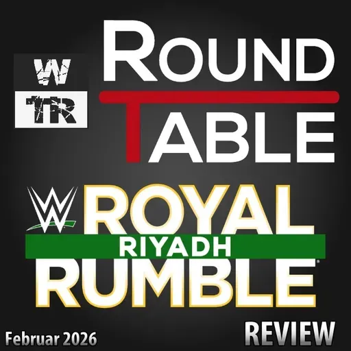 [WTR #1308] WTR Roundtable: WWE Royal Rumble 2026 - Review / Nachbesprechung