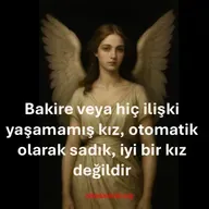 Bakire veya hiç ilişki yaşamamış kız, otomatik olarak sadık, iyi bir kız değildir