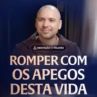 Romper com os apegos desta vida | (Lucas 14, 25-33) #2520 | Meditação da Palavra