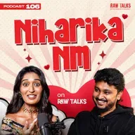 EP - 106 | 🔥😂 MOSTT CHILLEST PODCASTTTT ft. Niharika Nm | RawTalks Telugu Podcast