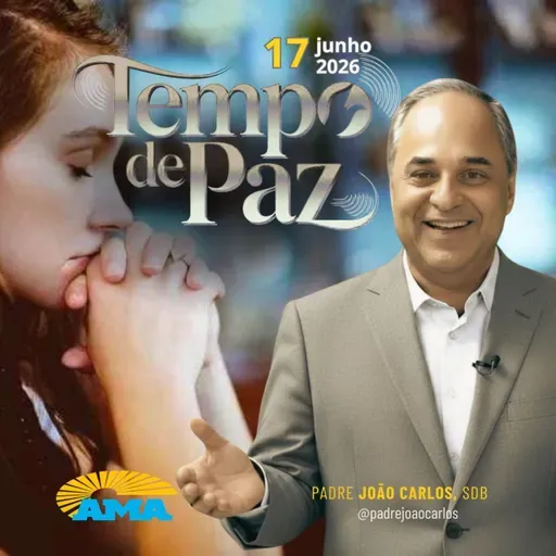 17/06/26 - Programa Padre João Carlos | Tempo de Paz