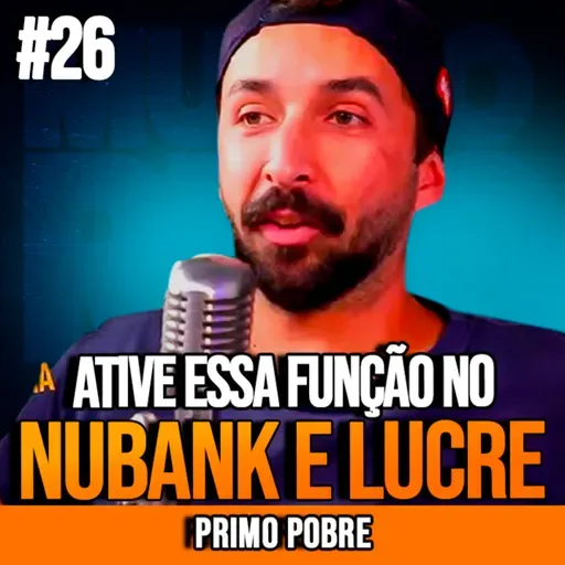 PRIMO POBRE | ATIVE ESSA FUNÇÃO NO NUBANK E LUCRE HOJE | INSIGHTCAST #026