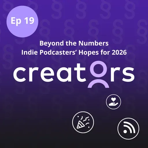 What do independent podcasters hope for in 2026?
