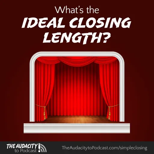 396. How Long Should Your Episode Closing Be?