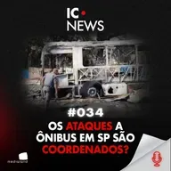 MAIS DE 400 ÔNIBUS ATACADOS: A ONDA DE VANDALISMO QUE O ESTADO NÃO ENTENDE - IC NEWS #034