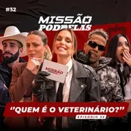 MISSÃO PODDELAS - "QUEM É O VETERINARIO?" - com Flávia Viana