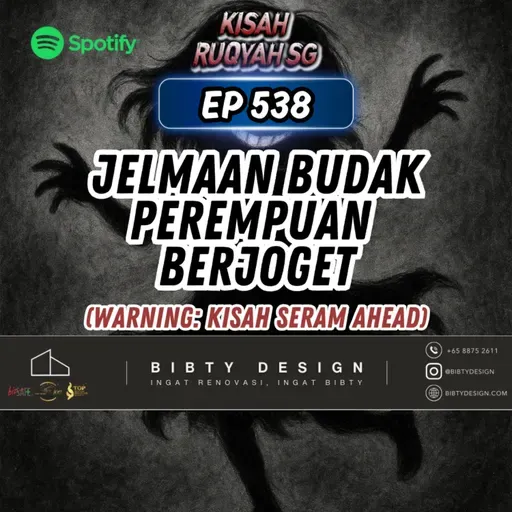 Ep 538: Jelmaan Budak Perempuan Berjoget (Warning: kisah seram ahead)