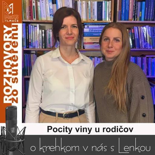Rozhovory zo suterénu 42- Pocity viny u rodičov (Lucia Kúdelová, Lenka Valentíniová)