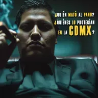 ¿Quién mató al Panu? ¿Quiénes lo protegían en la CDMX?