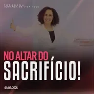 No altar do sacrifício! | Mudança de Vida Hoje