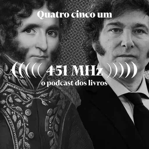 #188 Argentina, civilização e barbárie: 50 anos do golpe — Sérgio Alcides e Julián Fuks