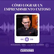 Lo que Todo Emprendedor Debe Saber Antes de Empezar | Alejandro Pérez con Nayo Escobar