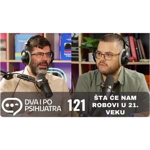 121 - Šta će nam robovi u XXI veku?