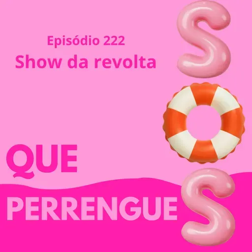 #222. Show da revolta