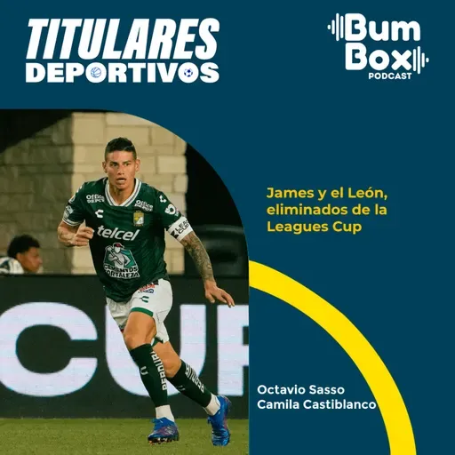 James y el León, eliminados de la Leagues Cup: noticias deportivas del 5 de agosto