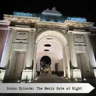 Bonus Episode: The Menin Gate at Night